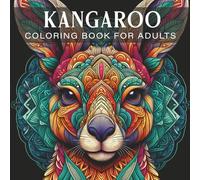 Kangaroo Coloring Book for Adults: Kangaroo Mandala Designs for Relaxation and Stress Relief