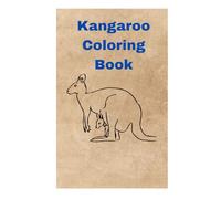 Kangaroo Coloring Book Fun and Relaxing Designs for Kids and Adults: Adorable Kangaroo Illustrations for Creativity, Stress Relief, and Animal Lovers