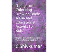 "Kangaroo Colouring Drawing Book: A Fun and Educational Activity for Kids": "Explore the World of Kangaroos Through Art and Creativity"