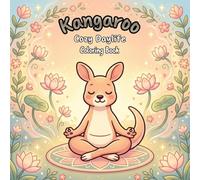 Kangaroo Cozy Daylife: Coloring Book With A Relaxing Journey With 50 Adorable Pages Featuring Cute Kangaroos Enjoying Sunny Beach Scenes And Tropical ... Love Easy-To-Color Animals And Stress Relief.