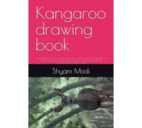 Kangaroo drawing book: An Inspiring Ocean Survival Story for Kids 2 for Kids Ages 5-12 and Teens 3 A Brave Kangaroo’s Water Rescue Adventure 4 Educational Survival Awareness Book for Boys and Girls