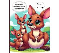 Kangaroo Family Primary Composition Notebook: Cute Mommy and Baby Kangaroos | Animal Theme Kids Handwriting Practice Journal | Wide Ruled with Drawing Space | Ages 4-8 | 8.5 x 11 in, 120 Pages