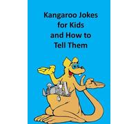 Kangaroo Jokes for Kids and How to Tell Them