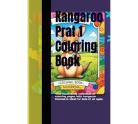 Kangaroo Prat 1 Coloring Book: This fascinating collection of coloring pages with kangaroo themes is ideal for kids of all ages.