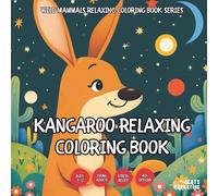 Kangaroo Relaxing Coloring Book - for Kids, Teens, Adults and Seniors with Easy and Simple Designs for Stress Free Relaxation (Wild Mammals Relaxing ... Easy and Simple Designs for Stress Free Re)