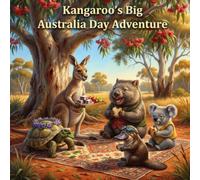 Kangaroo’s Big Australia Day Adventure: A Heartwarming Tale of Friendship and Fun in the Australian Outback