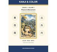 KANJI & COLOR: Grade 2 Volume 3: Places & Movement - 26 Kanji, Stroke Order, and Coloring
