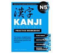 Kanji Essentials Practice Workbook: JLPT N5: 1 (Kanji Beginner)