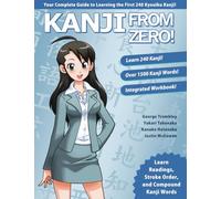Kanji From Zero! 1: Proven Techniques to Learn Kanji with Integrated Workbook (Second Edition): Proven Techniques to Master Kanji Used by Students All Over the World.