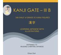 KANJI GATE III-B: LEARNING JAPANESE WITH ILLUSTRATIONS