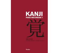 Kanji para recordar 1. Japonés: Curso mnemotécnico para el aprendizaje de la escritura y el significado de los caracteres japoneses (fuera de colección)
