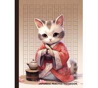 Kanji Practice Notebook: Japanese Genkouyoushi Writing Paper - Practice Hiragana, Katakana & Kanji | Cute Kimono Cat