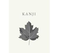 Kanji Practice Notebook: Maple Edition: 100+ Pages of Centered Genkouyoushi Paper for Japanese Writing & Calligraphy. Minimalist Study Series. (The Architect’s Zen Collection)