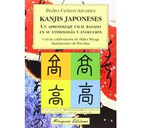 Kanjis japoneses. Un aprendizaje fácil basado en su etimología y evolución (Viajes y Costumbres)