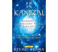 Kanjizai, Buddha's Omniscient Power of Perception: Going Beyond Time, Space, and the Great Universe