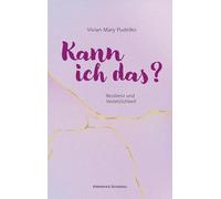 Kann ich das?: Resilienz und Verletzlichkeit