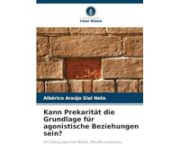 Kann Prekarität die Grundlage für agonistische Beziehungen sein?: Ein Dialog zwischen Butler, Mouffe und Laclau