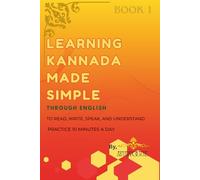 Kannada Alphabet Made Easy; A Beginner’s Guide to Aksharamāle ; suitable for Kids and adults : Aksharamāle Writing Workbook with worksheets and fun activities (Kannada Learning series)