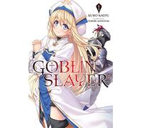 Kannatuki, Noboru - Goblin Slayer, Vol. 1 (light novel): Volume 1 (GOBLIN SLAYER LIGHT NOVEL SC)