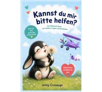 Kannst du mir helfen?: Gemeinsam schaffen wir das!