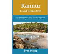 Kannur Travel Guide 2026: Discover Kerala’s Best-Kept Secret - Theyyam, Drive-in Beaches, Handloom Heritage & Perfect Itineraries for Every Traveler