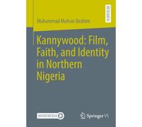 Kannywood: Film, Faith, and Identity in Northern Nigeria