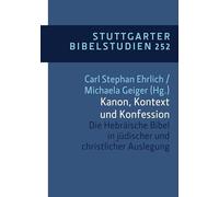 Kanon, Kontext und Konfession: Die Hebräische Bibel in jüdischer und christlicher Auslegung. SBS 252