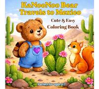 KaNooNoo Bear Travels to Mexico: Cute & Easy Coloring Book for Kids ages 3-7
