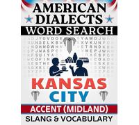 Kansas City Accent Word Search: Midland Slang & Regional Vocabulary - 50 Puzzles, 1,000 Words, Answers Included (American Dialects): Large Print Word ... Brain Games (American Dialects Word Search)