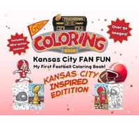Kansas City Fan Fun: My First Football Coloring Book: A Cute Sports Activity Book for Kids Ages 4-8 (Kansas City Edition) (Gridiron City Fun)
