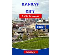 Kansas City Guide de voyage 2026: Découvrez le cœur de l'Amérique avec du jazz, des barbecues, des fontaines, des musées et la culture locale