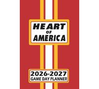 Kansas City Heart of America Game Day Planner 2026-2027 Monthly Weekly Daily Planner with To-Do List, Notes, Goals, Calendars: Organize Your Time and ... Season! Great Gift for the Ultimate Fan!