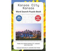 Kansas City, Kansas Word Search Puzzle Book: Think you know Kansas City, Kansas? Give this a try. Puzzles for Adults, Seniors and Teens.