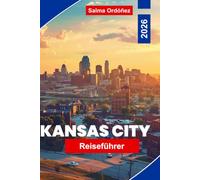 KANSAS CITY Reiseführer 2026: Entdecken Sie das Jazz-Erbe, Barbecue-Kultur, historische Stadtviertel, lokale Sehenswürdigkeiten und praktische Tipps für Ihren Missouri-Urlaub.