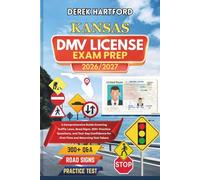 KANSAS DMV License Exam Prep 2026/2027: A Comprehensive Guide Covering Traffic Laws, Road Signs, 300+ Practice Questions, and Test-Day Confidence for First-Time and Returning Test Takers