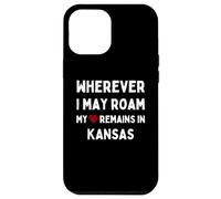 Kansas Dondequiera que pueda vagar mi corazón permanece en Kansas Carcasa para iPhone 12 Pro Max