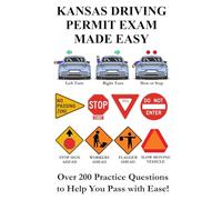 Kansas Driving Permit Exam Made Easy: Over 200 DMV Practice Questions to Help You Pass with Ease!