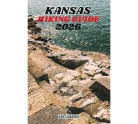 KANSAS HIKING GUIDE 2026: Discover the Best Trails, Hidden Gems, and Breathtaking Landscapes of the Sunflower State. (Quiet Wild: The Mindful Explorer Series)