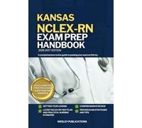 KANSAS NCLEX-RN EXAM PREP HANDBOOK: A Comprehensive Review Guide to Passing Your Exam on First Try (USA NCLEX-RN STUDY GUIDES)