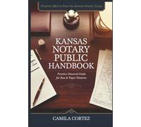 Kansas Notary Public Handbook: Practice Powered Guide for RON & Paper Notaries