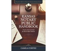 Kansas Notary Public Handbook: Practice Powered Guide for RON & Paper Notaries