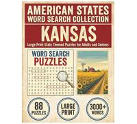 Kansas Word Search Puzzle Book: Large Print State Themed Puzzles for Adults and Seniors: Explore Local Cities, History, Facts and National Monuments ... (American States Word Search Collection)
