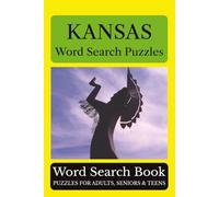 Kansas Word Search Puzzles: 55 Puzzles Celebrating the Places, People, History, and Beauty of Kansas: The Sunflower State (Across America Puzzle Series)