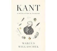 Kant: A Revolution in Thinking: A Revolution in Thinking