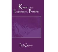 Kant and the Experience of Freedom Paperback: Essays on Aesthetics and Morality