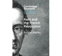 Kant and the French Revolution (Elements in the Philosophy of Immanuel Kant)