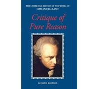 Kant: Critique of Pure Reason (The Cambridge Edition of the Works of Immanuel Kant)