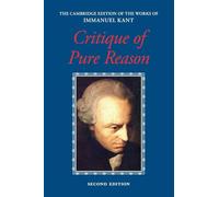 Kant: Critique of Pure Reason (The Cambridge Edition of the Works of Immanuel Kant)