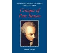 Kant: Critique of Pure Reason (The Cambridge Edition of the Works of Immanuel Kant)