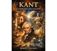 Kant e il tribunale della ragione: Dove il pensiero incontra il suo limite, nasce la sua vera grandezza.